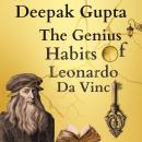 The Genius Habits of Leonardo Da Vinci Audiobook
