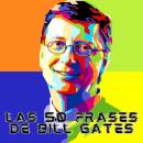 [Spanish] - Las 50 Frases De Bill Gates: Psicologia Para Sanar Audiobook