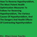 How To Reverse Hypothyroidism, The Most Potent Health Optimization Measures To Follow For Reversing  Audiobook