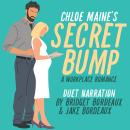 Secret Bump: A Workplace Romance Audiobook