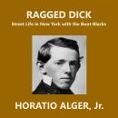 Ragged Dick: Street Life in New York with the Boot-Blacks Audiobook