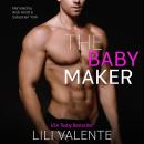 The Baby Maker: An Enemies to Lovers/Next Door Neighbor Romance Audiobook