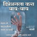 [Marathi] - DEPRESSIONLA KARA BYE-BYE (MARATHI): SWATHACHE COUNSELLOR SWATHACH BANA Audiobook