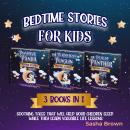 Bedtime Stories for Kids: 3 books in 1: Soothing Tales That Will Help Your Children Sleep While They Audiobook