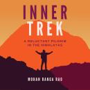 Inner Trek: a reluctant pilgrim in the Himalayas Audiobook