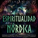 [Spanish] - Espiritualidad nórdica: Desbloquee el paganismo nórdico, el chamanismo, la magia, Asatru Audiobook