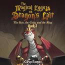 The Magical Eggs on Dragon’s Lair: The Key, the Coin, and the Ring (Book 2) Audiobook