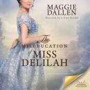 The Miseducation of Miss Delilah Audiobook