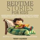 Bedtime Stories for Kids: Adventurous Short Tales Packed With Life Lessons Designed to Build Charact Audiobook