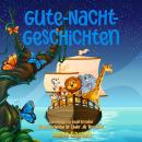 [German] - Gute-Nacht-Geschichten: Sammlung von inspirierenden Kindergeschichten für Kinder, die Tie Audiobook