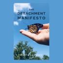 The Detachment Manifesto Audiobook