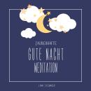 [German] - Zauberhafte gute Nacht Meditation Audiobook