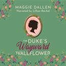 The Duke's Wayward Wallflower Audiobook