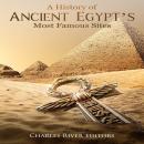 A History of Ancient Egypt’s Most Famous Sites Audiobook