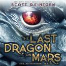 The Last Dragon on Mars: The Dragonship Trilogy, Book 1 Audiobook