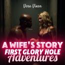 A Wife’s Story: First Glory Hole Adventures Audiobook