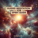 Guided Meditation for Spirit Guide Audiobook