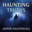 Haunting Truths: Navigating Life's Battles with Addiction: Discover 'Haunting Truths'—empowering aud Audiobook