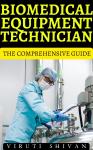 Biomedical Equipment Technician - The Comprehensive Guide Audiobook