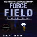 Force Field a Taste of the Sun Audiobook