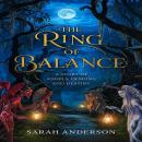 The Ring of Balance: A Story of Angels, Demons, and Destiny Audiobook