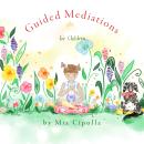 Guided Meditations for Children Audiobook