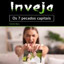 [Portuguese] - Inveja: Os 7 pecados capitais Audiobook