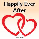Happily Ever After: Living the Golden Years With Your Partner Audiobook