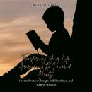 Transforming Your Life: Harnessing the Power of Habits: Create positive change, build routines, and  Audiobook