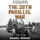 The 38th Parallel War: A Tactical History of the Korean Conflict Audiobook