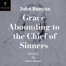Grace Abounding to the Chief of Sinners Audiobook