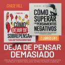 [Spanish] - Deja de Pensar Demasiado : 2 Libros en 1 [Stop Overthinking]: Cómo dejar de sobrepensar  Audiobook