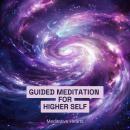 Guided Meditation for Higher Self Audiobook