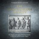 The Julio-Claudian Dynasty: The History and Legacy of the First Family to Rule the Ancient Roman Emp Audiobook