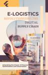 E-Logistics: Revolutionizing the Digital Supply Chain Audiobook