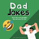 Dad Jokes: 101 Of The Most Splendidly Silly Dad Jokes For Kids - The Perfect Gift For Christmas or F Audiobook