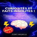 [French] - Curiosités Et Faits Insolites !: Uniquement Pour Les Personnes Qui Souhaitent Passer Un M Audiobook