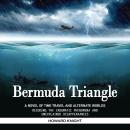 Bermuda Triangle: A Novel of Time Travel and Alternate Worlds (Decoding the Enigmatic Phenomena and  Audiobook