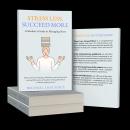 Stress Less, Succeed More: A Student's Guide to Managing Stress Audiobook