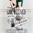 The Wide Receiver and his Best Friend's Little Sister Audiobook