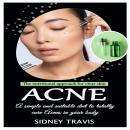 Acne: The nutritional approach for clear skin (A simple and suitable diet to totally cure Acnes in y Audiobook