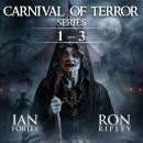 Carnival of Terror Series Books 1 - 3: Supernatural Suspense Thriller with Ghosts Audiobook