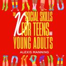 Top Ten Social Skills for Teens and Young Adults Audiobook