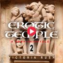 The Erotic Temple 2: A Sexy Fairy Tale: Fantasy Erotica / Adult Fairy Tales Audiobook