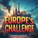 Europe's Challenge: Immigration and Identity Crisis: 'Overcome Europe's Identity Crisis! Unlock powe Audiobook