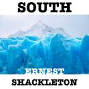 SOUTH: THE STORY OF SHACKLETON’S LAST EXPEDITION 1914–1917 Audiobook