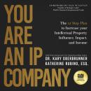 You Are an IP Company: The 12-Step Plan to Increase Your Intellectual Property Influence, Impact, an Audiobook