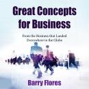 Great concept for business: From the Business that Landed Everywhere in the Globe Audiobook