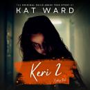 KERI 2: The Original Child Abuse True Story Audiobook
