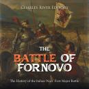 The Battle of Fornovo: The History of the Italian Wars’ First Major Battle Audiobook